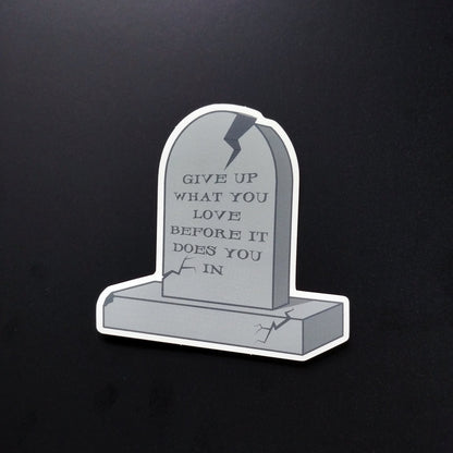 give up what you love vinyl sticker