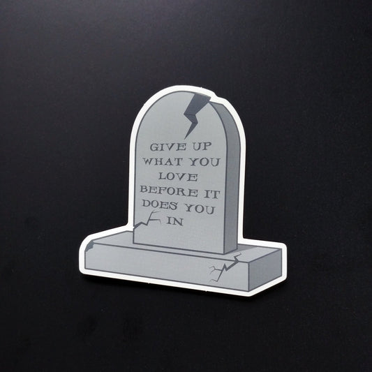 give up what you love vinyl sticker